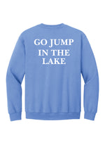 Go Jump In The Lake Crewneck