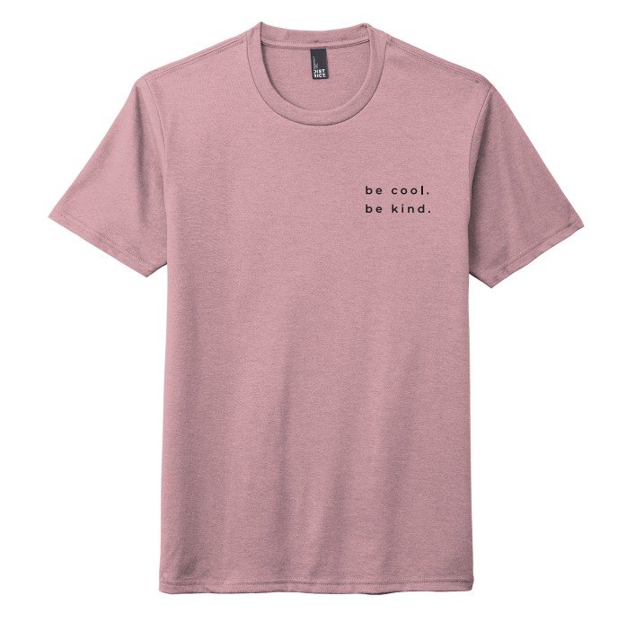 Be cool, Be Kind District Tee