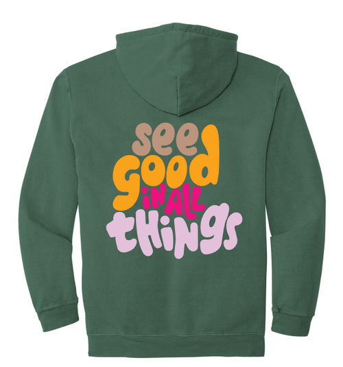 See Good In All Things Comfort Color Adult Hoodie